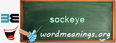 WordMeaning blackboard for sockeye
